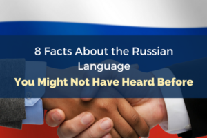 8 Facts About the Russian Language You May Not Have Heard Before