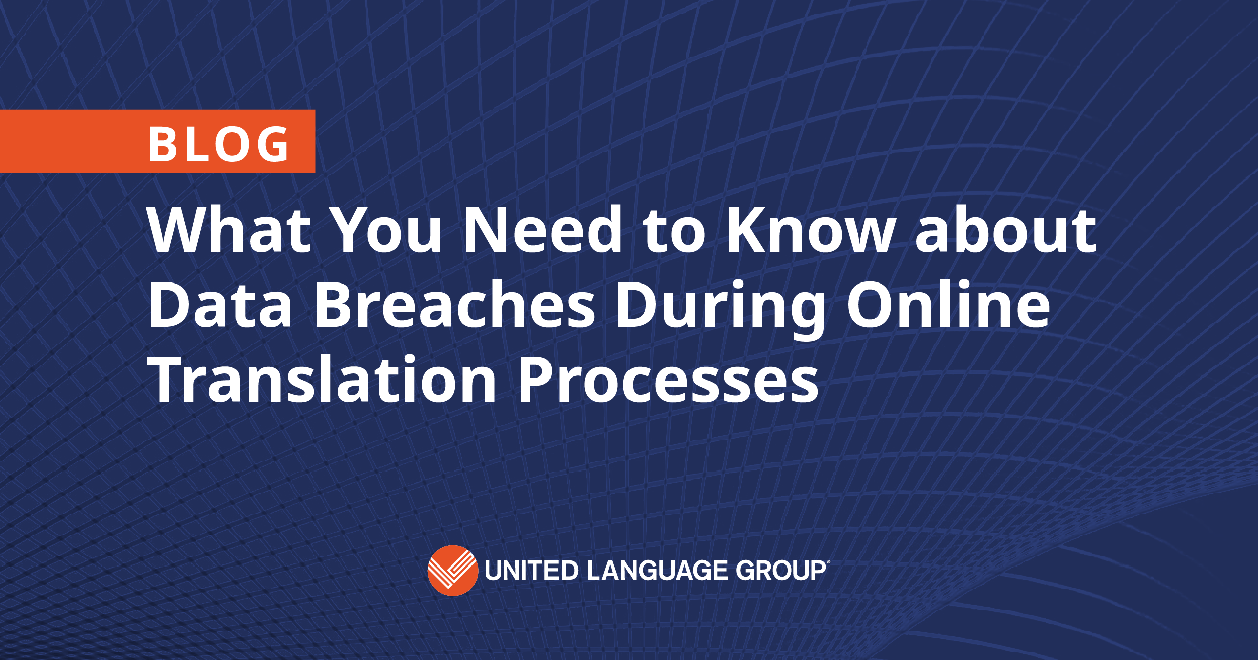 What You Need to Know about Data Breaches During Online Translation Processes