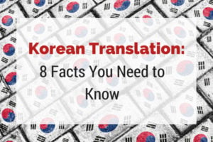 Korean Translation: 8 Facts You Need to Know