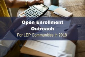 Open Enrollment Outreach For LEP Communities in 2018