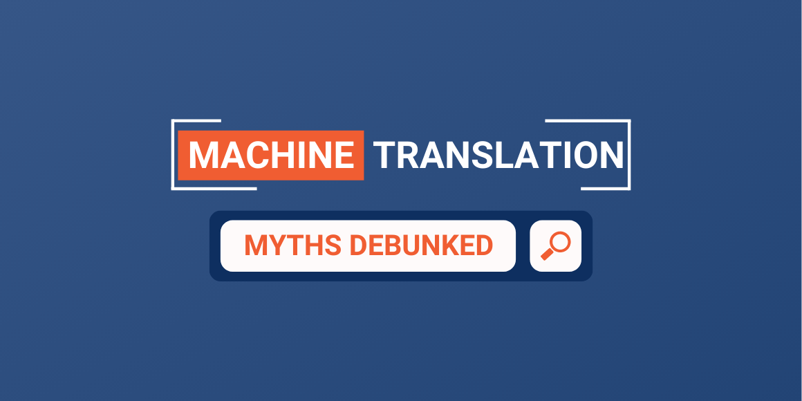 3 Common Machine Translation Myths Debunked